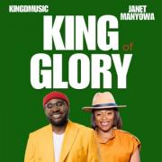 Kingdmusic and Janet Manyowa Release 'King of Glory' (Remix)