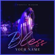 Gospel Artist and Worship Leader Tonya Baker Unveils Uplifting New Single 'Bless Your Name'