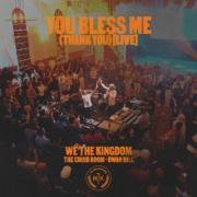 We The Kingdom Releases 'You Bless Me (Thank You)' Ft. Dwan Hill And The Choir Room