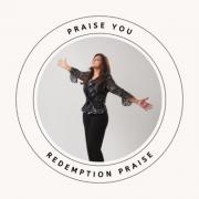 Redemption Praise Releases Uplifting 'Praise You'