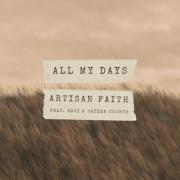 Artisan Faith Releases Powerful Debut Single, 'All My Days'