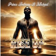 Prince Anthony St Michael drops Reggae Gospel Track 'Rise Up'