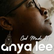 Anya Lee Drops New Summer Anthem 'God Made It'