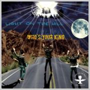 Light on the Hill Releases 'Who's Your King'