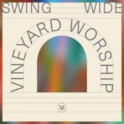 Vineyard Worship - Swing Wide (Live)