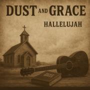 Dust and Grace Debuts with Inspiring Single 'Hallelujah'