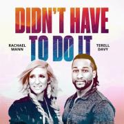 Rachael Mann - Didn't Have To Do It