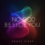 Honey Ribar - No God Beside You