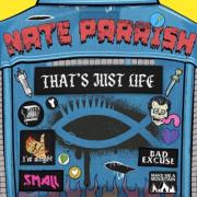 Nate Parrish Offers A Hard-hitting Outlet For The Challenges Of Being Human With 'That's Just Life'