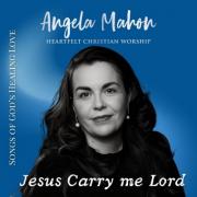 Angela Mahon Releases Deeply Personal Plea, 'Jesus Carry Me Lord'