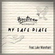 Hopestream Worship Release 'My Safe Place' Featuring Luke Wareham
