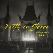 Vertical Kings - Faith in Stereo