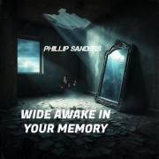 Phillip Sanders Releases 'Wide Awake In Your Memory'