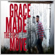 Grace Made The First Move
