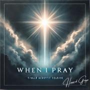 When I Pray (Acoustic)