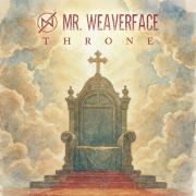 Mr. Weaverface - Throne