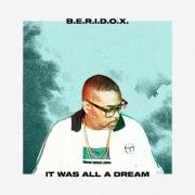 Hip-Hop Artist B.E.R.I.D.O.X. Releases New Album 'It Was All A Dream'