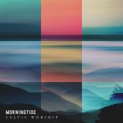 Celtic Worship Releases New Album 'Morningtide'