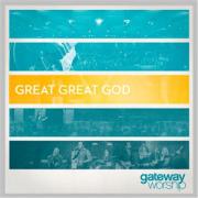 Gateway Worship To Release New Live EP 'Great Great God'