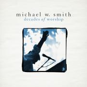 Michael W Smith Releases 'Decades Of Worship' Album