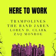 Trampolines And The Band Jaren Issue Missional Call With 'Here To Work'