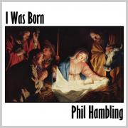 Phil Hambling Releasing 'I Was Born'