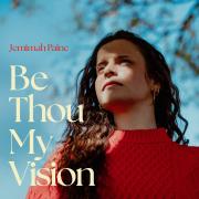 Jemimah Paine - Be Thou My Vision