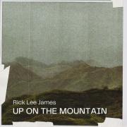 Rick Lee James - Up On The Mountain