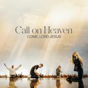 Passion - Call on Heaven (Come, Lord Jesus)