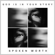 Spoken Worth Wants Everyone to Know That 'God Is In Your Story'