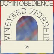 Vineyard Worship Release Second Single 'Joy in Obedience' From Upcoming EP