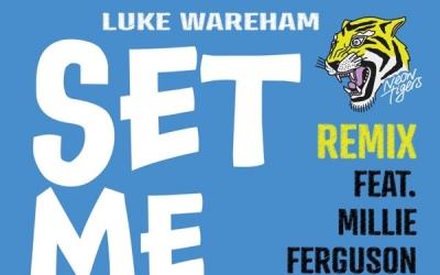 Luke Wareham Teams Up With Neon Tigers For 'Set Me Apart' Remix Collaboration Featuring Millie Ferguson