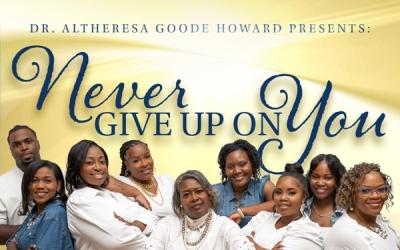 Dr. Altheresa Goode Howard Presents NexDimension Worship 'Never Give Up On You' Single and Official Music Video