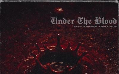 BASECAMP Prepares for New Project With the Release of Second Single 'UNDER THE BLOOD'