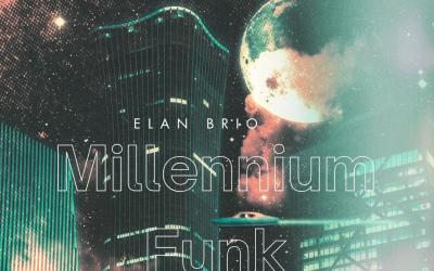 Elan Brio Reestablishes His Musical Foundation With New 20-Track Project 'Millennium Funk'