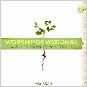 Worship Devotional - February