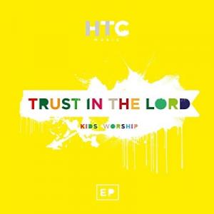 Trust In The Lord: Kids Worship