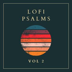 Lofi Psalms Vol 2