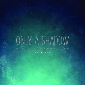 Only A Shadow