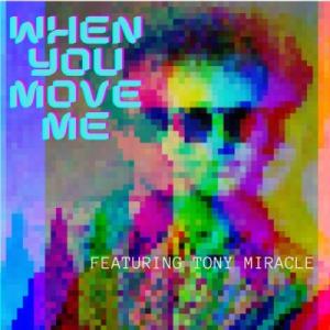 When You Move Me