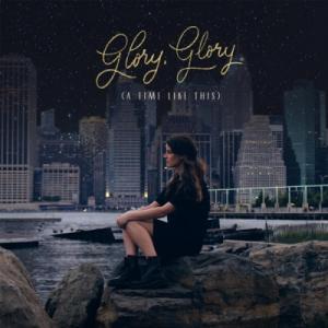 Glory, Glory (A Time Like This)