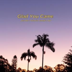 Glad You Came