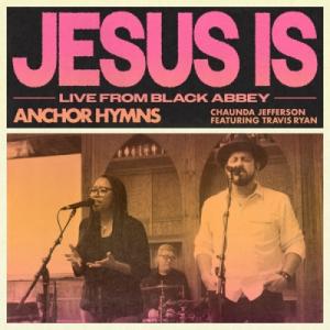 Jesus Is (feat. Travis Ryan)