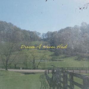 Dream I Never Had