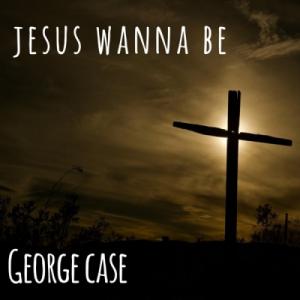 Jesus Wanna Be