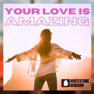 Your Love Is Amazing
