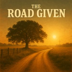 The Road Given