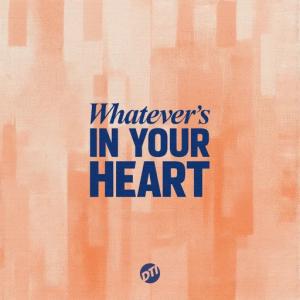 Whatever's In Your Heart