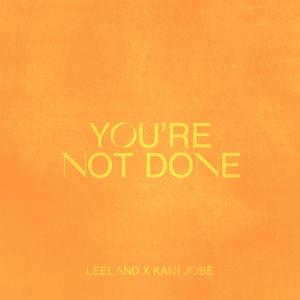 You're Not Done (Feat Kari Jobe)