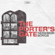 The Porter's Gate Releases 'Neighbor Songs'